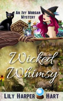 Ivy Morgan 11 – 01 – Wicked Whimsy Read online
