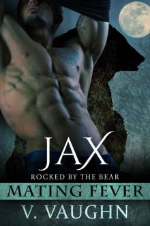 Jax: Mating Fever (Rocked by the Bear Book 6) Read online