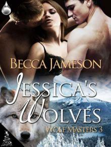 Jessica's Wolves (Wolf Masters, Book 3) Read online