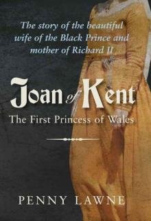 Joan of Kent: The First Princess of Wales Read online