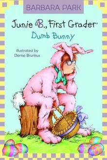 Junie B., First Grader: Dumb Bunny (A Stepping Stone Book(TM)) Read online