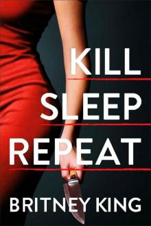Kill Sleep Repeat: A Psychological Thriller Read online