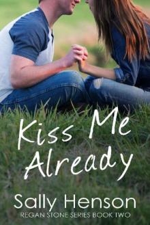 Kiss Me Already (Regan Stone Series Book 2) Read online