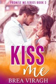 Kiss Me (Promise Me Book 3) Read online