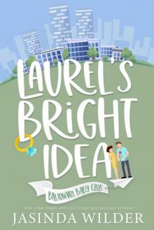 Laurel's Bright Idea (Billionaire Baby Club Book 3) Read online