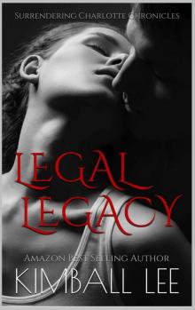 Legal Legacy (Surrendering Charlotte Chronicles) Read online