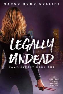 Legally Undead (Vampirarchy Book 1) Read online