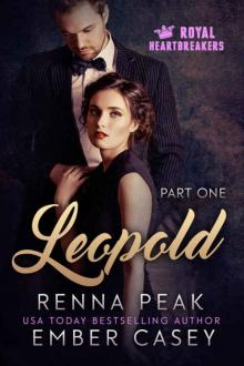 Leopold: Part One: Royal Heartbreakers Read online