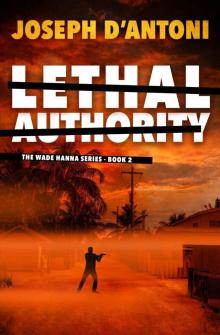 Lethal Authority (Wade Hanna Series Book 2) Read online