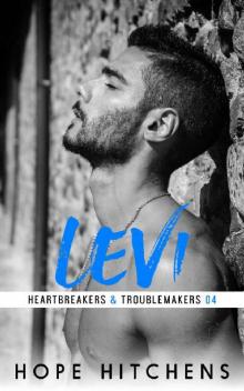 Levi (Heartbreakers & Troublemakers Book 4) Read online