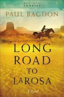 Long Road to LaRosa (West Texas Sunrise Book #2) Read online