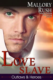 Love Slave (Outlaws and Heroes, Book 1) Read online