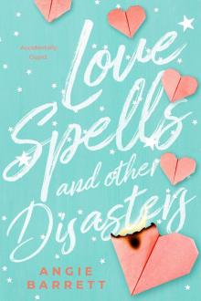 Love Spells and Other Disasters Read online