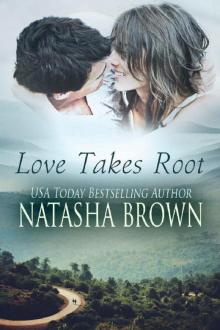 Love Takes Root: A contemporary romance novella Read online