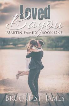 Loved Bayou (Martin Family Book 1) Read online