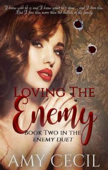 Loving the Enemy (Enemy Duet Book 2) Read online