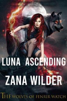 Luna Ascending (The Wolves of Fenrir Watch Book 1)