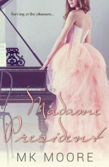 Madame President (Love In Norlyn Book 1) Read online
