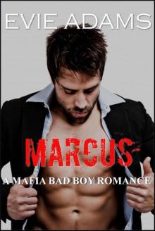 Marcus: A Mafia Bad Boy Romance