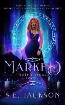 Marked: Thoth's Legacy ~ Book One Read online