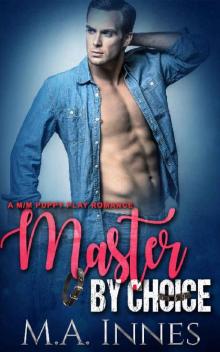 Master By Choice_A Puppy Play Romance Read online