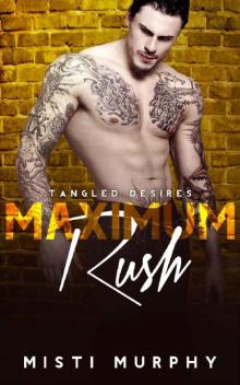 Maximum Rush (Tangled Desires Book 4) Read online