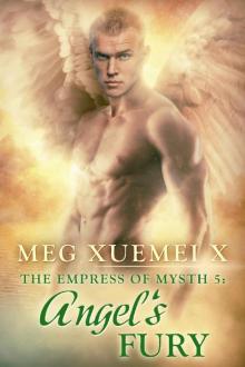 Meg Xuemei X - ANGEL’S FURY (THE EMPRESS OF MYSTH #5) | Aug 2016