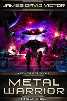 Metal Warrior: Ring of Steel (Mech Fighter Book 7) Read online