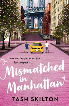 Mismatched in Manhattan: the perfect feel-good romantic comedy for 2020 Read online