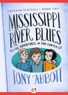 Mississippi River Blues: (The Adventures of Tom Sawyer) (Cracked Classics, 2) Read online