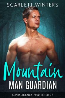 Mountain Man Guardian (Alpha Agency Protectors Book 1) Read online