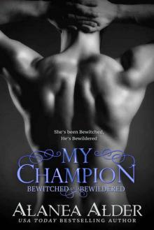 My Champion (Bewitched and Bewildered Book 7) Read online