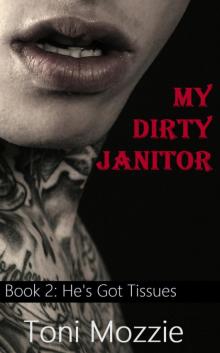 My Dirty Janitor Book 2: He's Got Tissues: An Oral Sex Adventure Read online