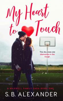 My Heart to Touch (A Maxwell Family Saga Book 1) Read online