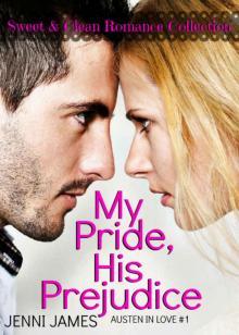 My Pride, His Prejudice (Austen in Love Book 1) Read online