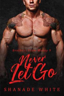 Never Let Go (Brothers From Money Book 9) Read online