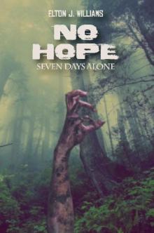 No Hope (Book 1): Seven Days Alone