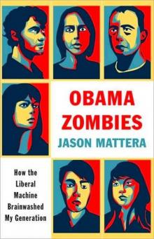 Obama Zombies: How the Obama Machine Brainwashed My Generation Read online