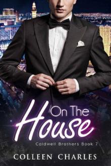 On The House (Caldwell Brothers Book 7) Read online