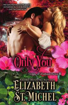 Only You: Duke of Rutland Series III Read online