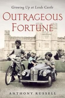 Outrageous Fortune: Growing Up at Leeds Castle Read online