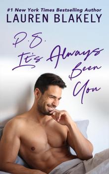 P.S. It’s Always Been You: A Second Chance Romance Read online