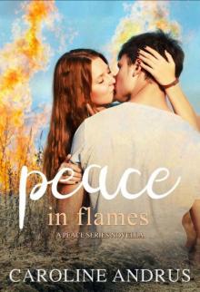 Peace in Flames: A Peace Series Novella Read online