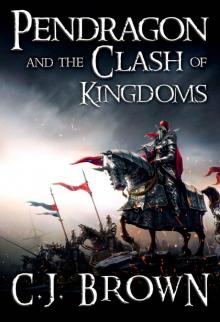 Pendragon and the Clash of Kingdoms Read online