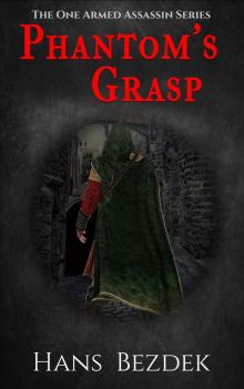 Phantom's Grasp: The One Armed Assassin Series Read online