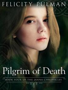 Pilgrim of Death: The Janna Chronicles 4 Read online