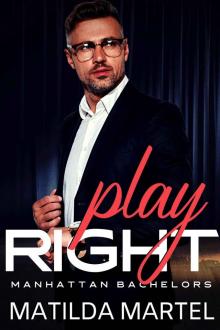 Play Right: Older Man Younger Woman Romance (Manhattan Bachelors Book 2)