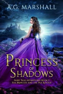 Princess of Shadows: The Princess and the Pea Retold (Fairy Tale Adventures Book 1) Read online