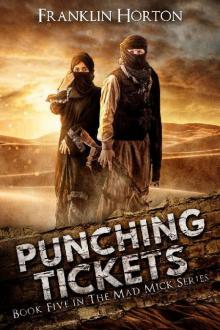 Punching Tickets: Book Five in The Mad Mick Series Read online