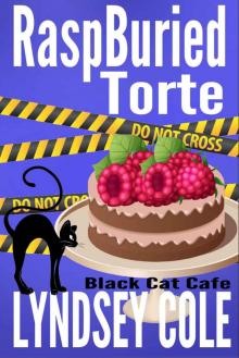 RaspBuried Torte (Black Cat Cafe Cozy Mystery Series Book 5) Read online